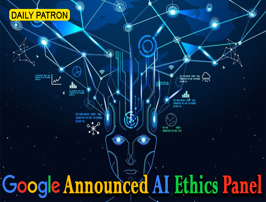 Google Announced AI Ethics Panel - Members & Duties of Panel