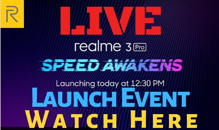 Realme 3 Pro LIVE Launch Event - Watch LIVE Launch Here