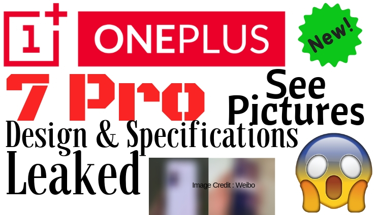 OnePlus 7 Pro Arrival Confirmed - Design & Specifications Leaked - See Pictures