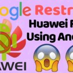 Google Restricted Huawei From Using Android